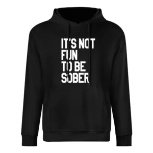 Its Not Fun To Be Sober Popular Real Housewives Beverly Hills Richards European Size Men Hoodie