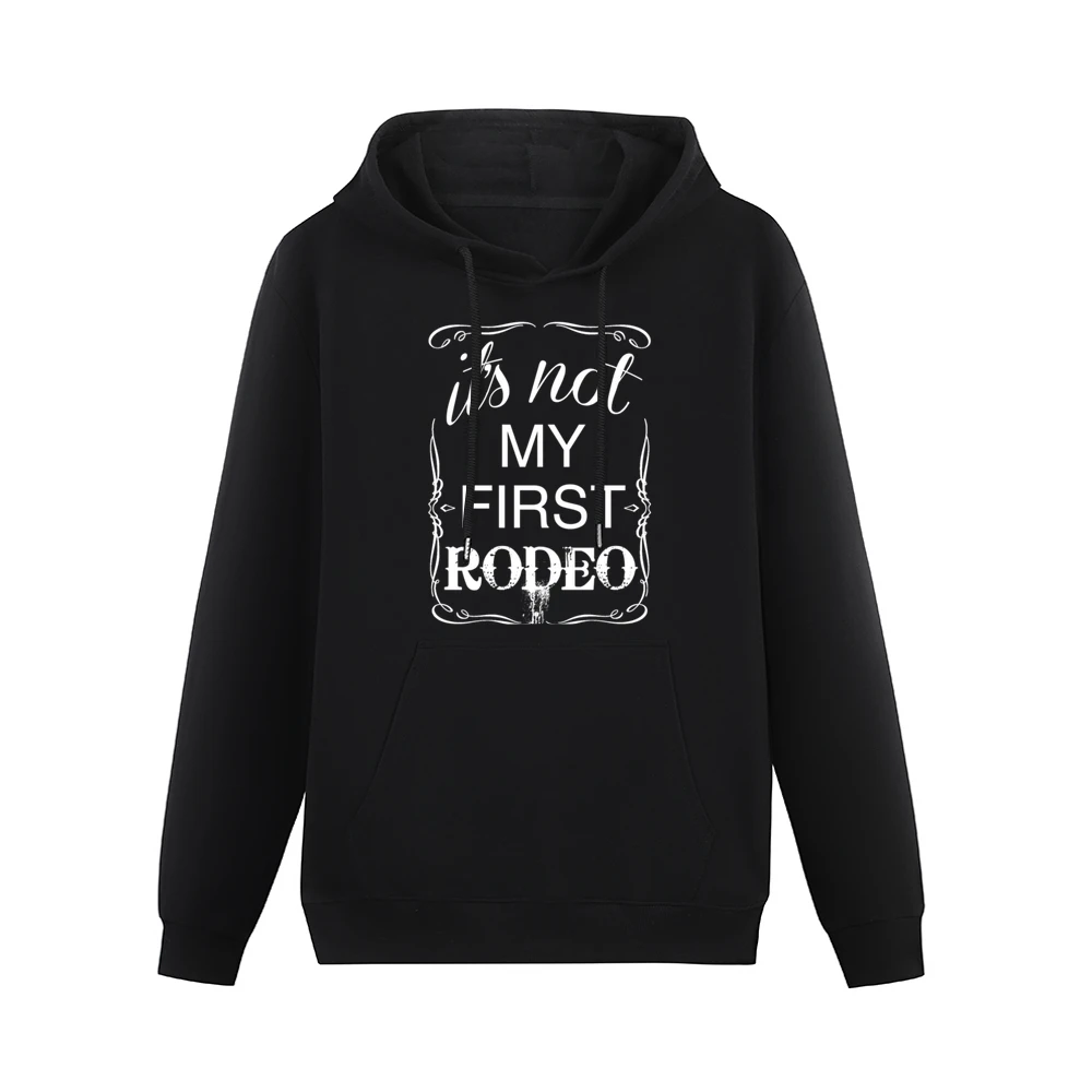 Its Not My First Rodeo Fun Country Western Cowgirl Graphic Men Hoodie With Pocket