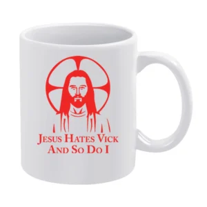 Jesus Hates Vick And So Do I White Mug
