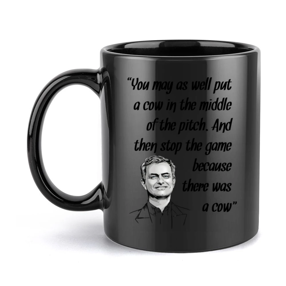 Jose Mourinho Best Quotes Put A Cow On Pitch Soccer Football Black Mug