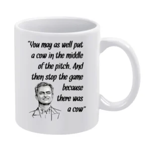 Jose Mourinho Best Quotes Put A Cow On Pitch Soccer Football White Mug