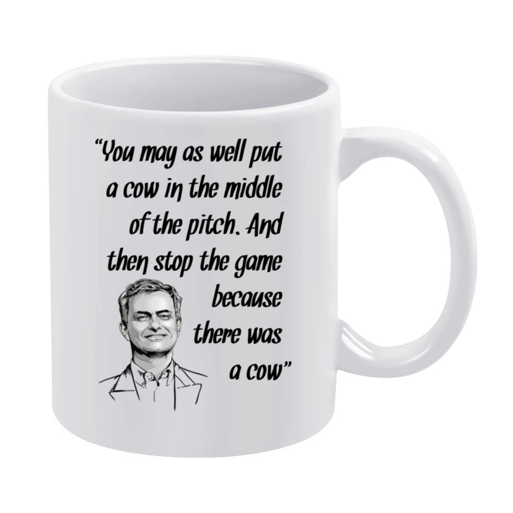 Jose Mourinho Best Quotes Put A Cow On Pitch Soccer Football White Mug