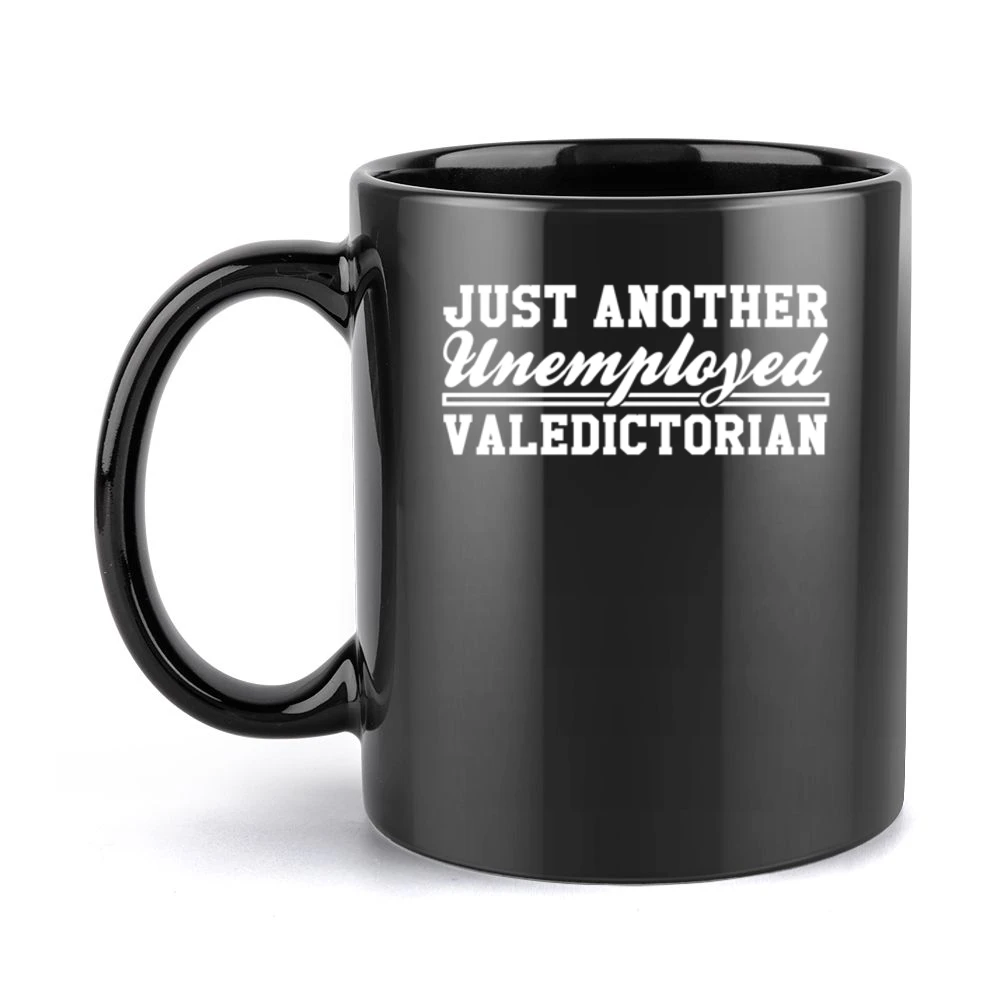 Just Another Unemployed Valedictorian Funny Education Graphic Black Mug