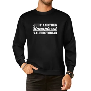 Just Another Unemployed Valedictorian Funny Education Graphic European Size Pullover Sweater