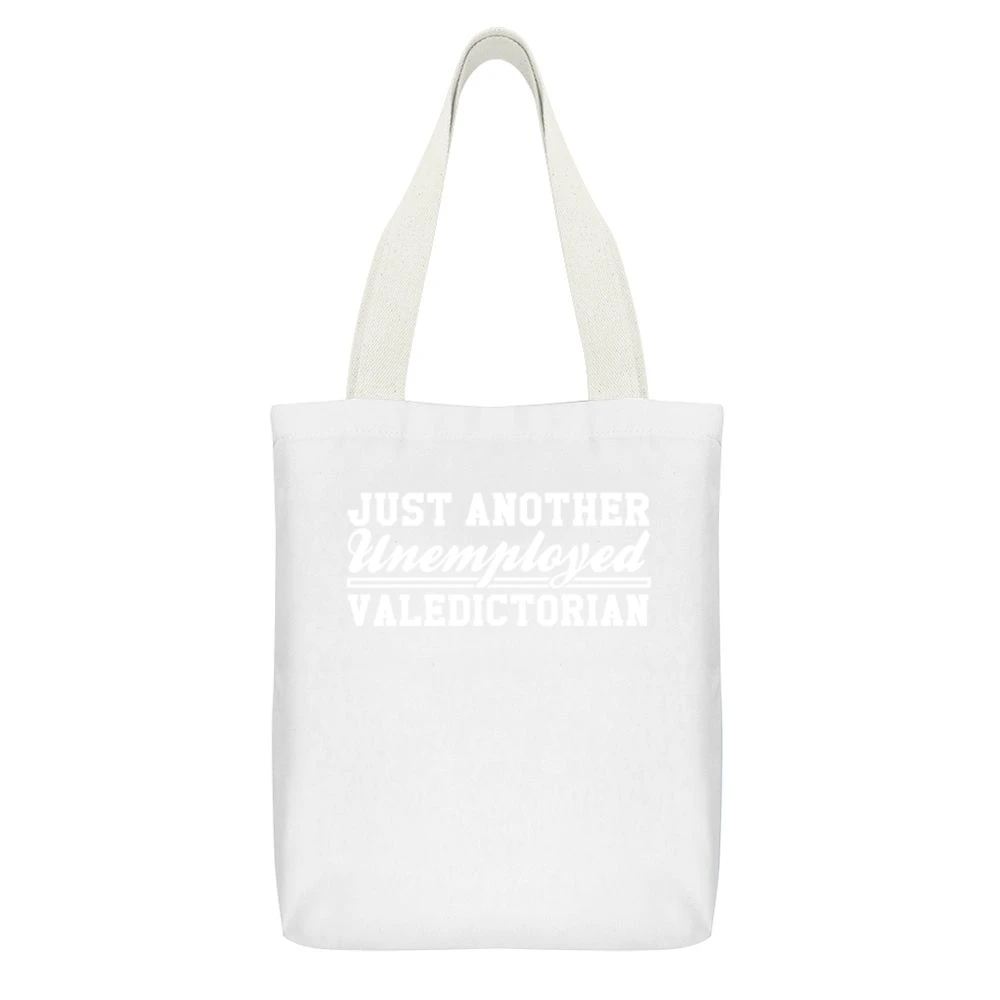 Just Another Unemployed Valedictorian Funny Education Graphic White Canvas Tote Shopping Bag With Interior Pocket
