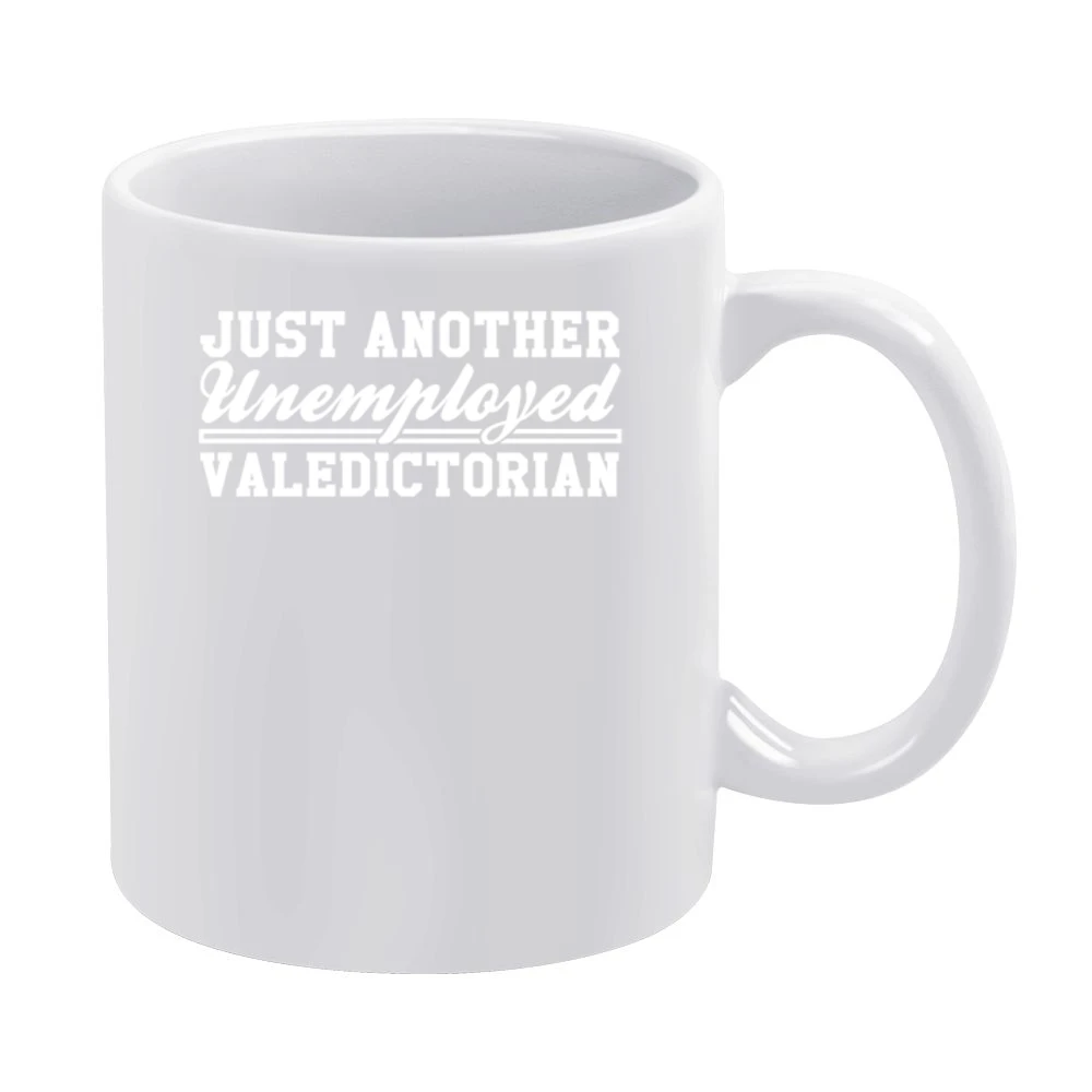 Just Another Unemployed Valedictorian Funny Education Graphic White Mug
