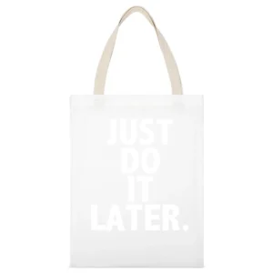 Just Do It Later Funny Parody Sports Graphic Tee Shirt White Canvas Tote Shopping Bag