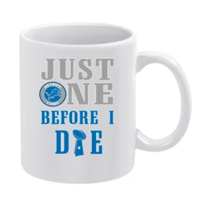 Just One Before I Die Detroit Football Team White Mug