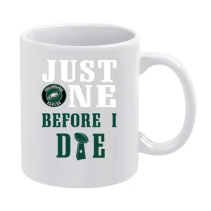 Just One Before I Die Football Team Philadelphia White Mug