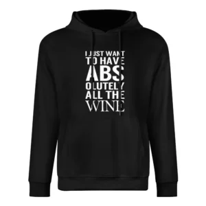 Just Want To Have Abs Absolutely All The Wine Fun Workout Party Graphi European Size Men Hoodie