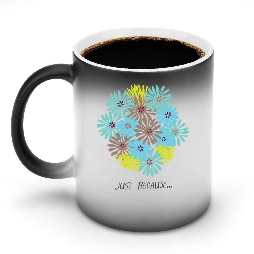 Just because blooming colour flowers Discoloration Mug