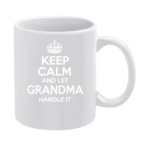 Keep Calm And Let Grandma Handle It Tshirt (all Styles And Colors Avai White Mug