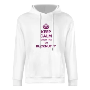 Keep Calm Screw That Go Bucknutty European Size Men Hoodie