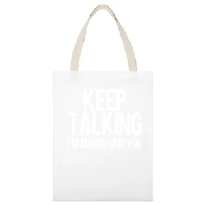Keep Talking Im Diagnosing You Funny Therapist White Canvas Tote Shopping Bag
