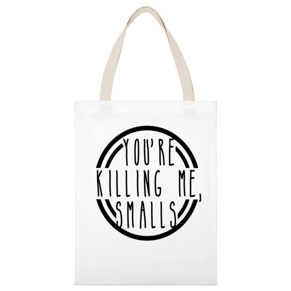 Killing Me Smalls Fun Popular Quote Graphic White Canvas Tote Shopping Bag