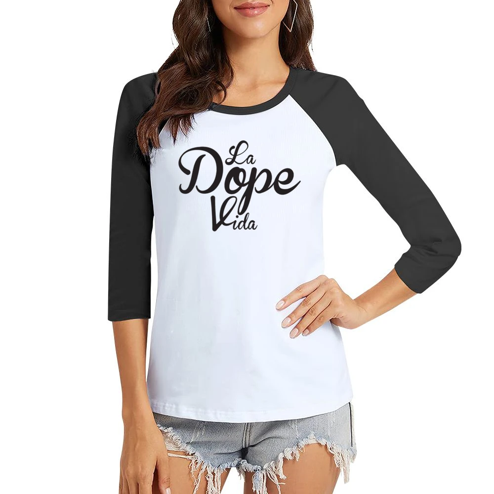La Dope Vida The Dope Life Fun Spanish Language Graphic Women Ladies 3-4 Sleeve T-Shirt