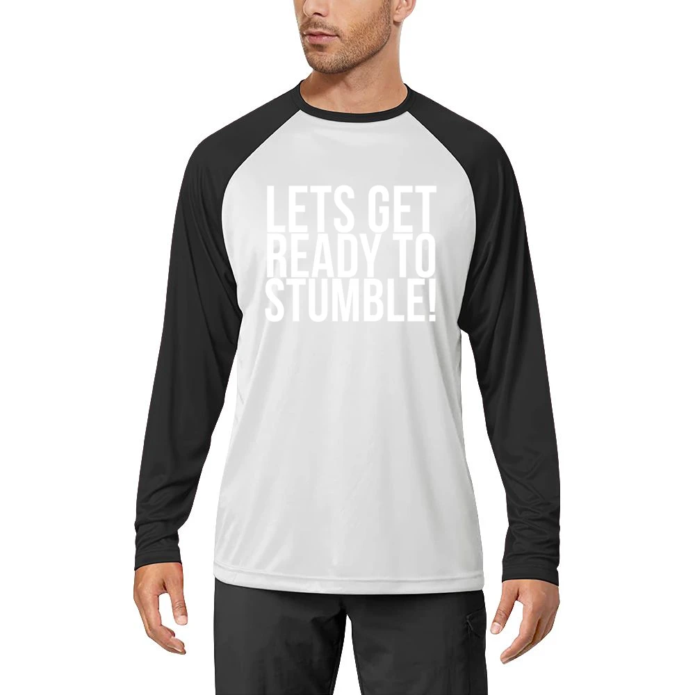 Lets Get Ready To Stumble Fun Drunk Drinking University Frosh Party T Men Long Sleeve T-Shirt
