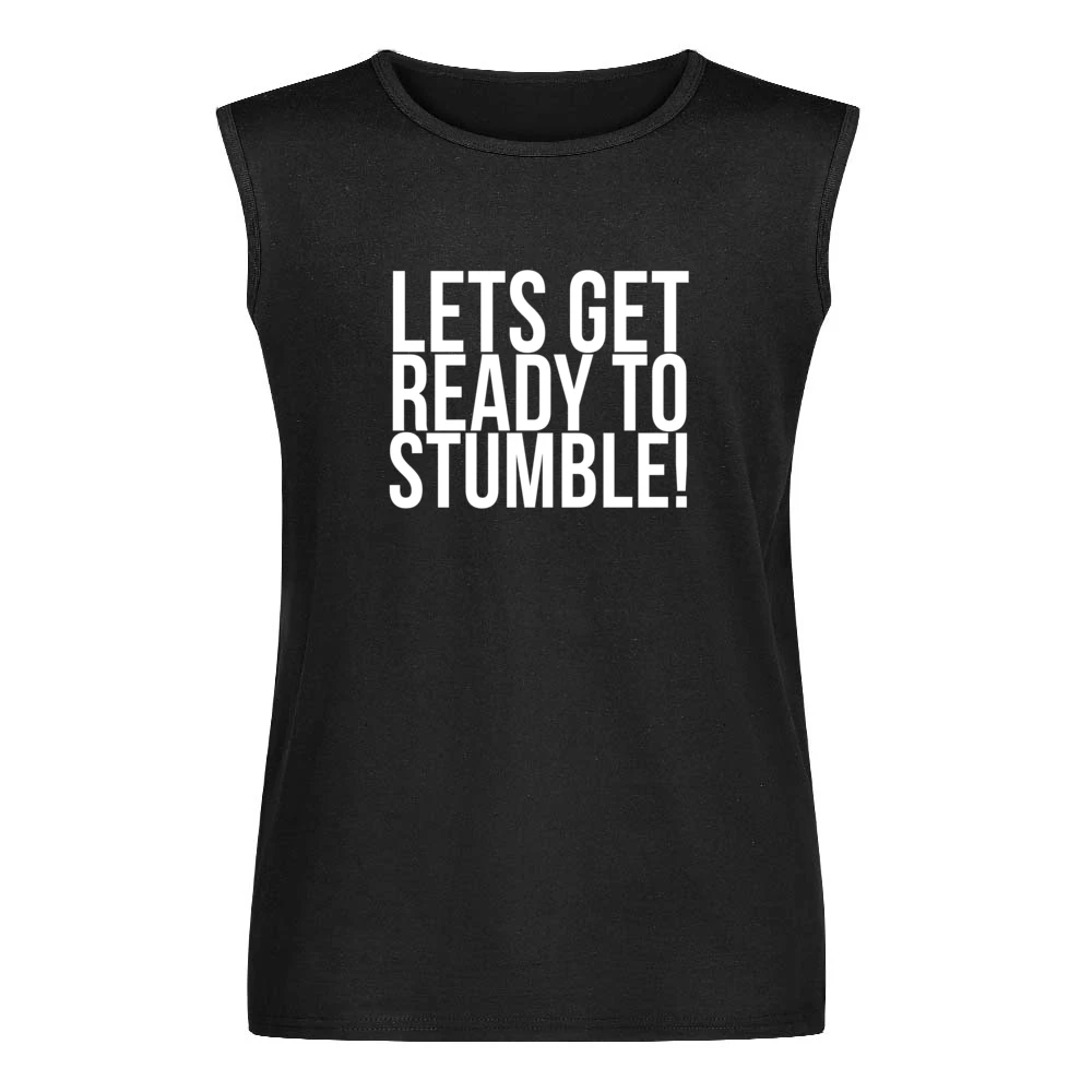 Lets Get Ready To Stumble Fun Drunk Drinking University Frosh Party T Men Sleeveless T-Shirt