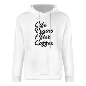 Life Begins After Coffee Funny Tee Shirt European Size Men Hoodie