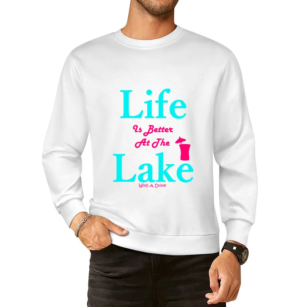 Life Is Better At The Lake With A Drink European Size Pullover Sweater