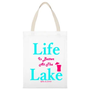 Life Is Better At The Lake With A Drink White Canvas Tote Shopping Bag