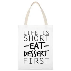 Life Is Short Eat Dessert First Funny Food Lover Graphic White Canvas Tote Shopping Bag