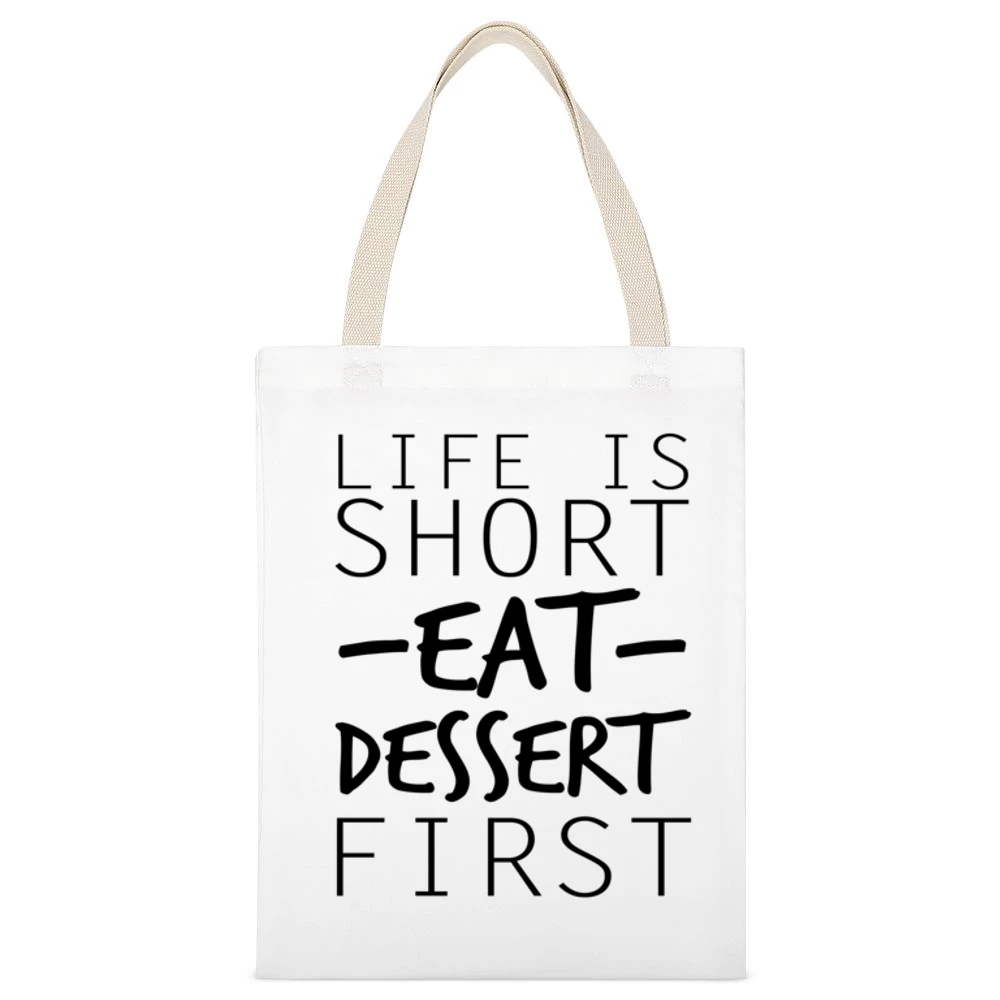 Life Is Short Eat Dessert First Funny Food Lover Graphic White Canvas Tote Shopping Bag