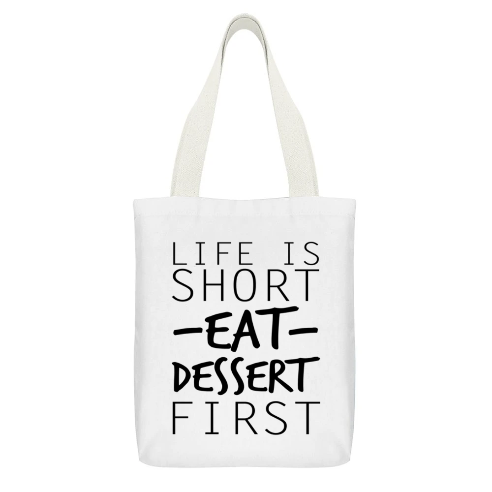 Life Is Short Eat Dessert First Funny Food Lover Graphic White Canvas Tote Shopping Bag With Interior Pocket