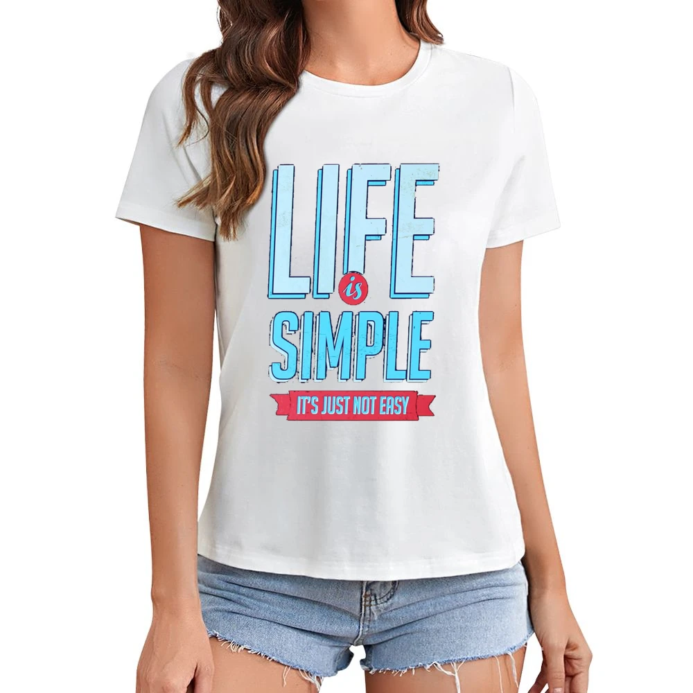 Life Is Simple It Is Just Not Easy Fun Motivational Vintage Style Grap Asian Size Women Ladies T-shirt