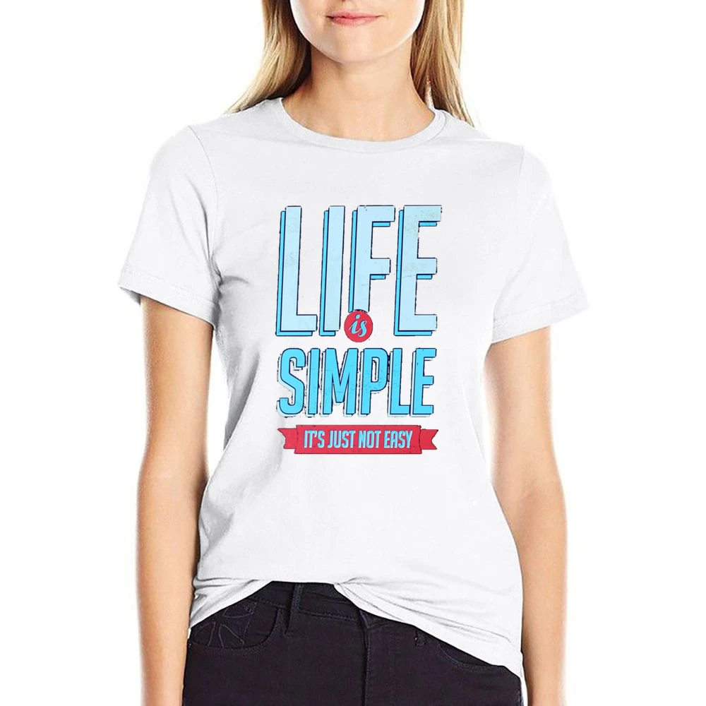 Life Is Simple It Is Just Not Easy Fun Motivational Vintage Style Grap US Size Women Ladies T-shirt