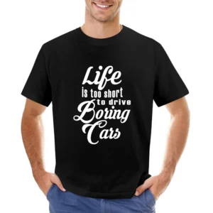 Life Is Too Short To Drive Boring Cars Fun JDM Custom Car Graphic T Sh Asian Size Men T-Shirt
