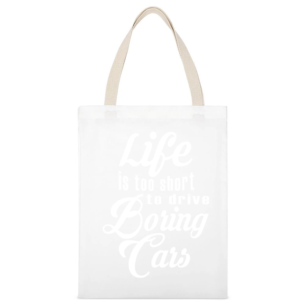 Life Is Too Short To Drive Boring Cars Fun JDM Custom Car Graphic T Sh White Canvas Tote Shopping Bag