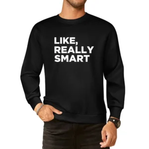 Like Really Smart Funny Donald Trump President Quote White Text T Shir European Size Pullover Sweater