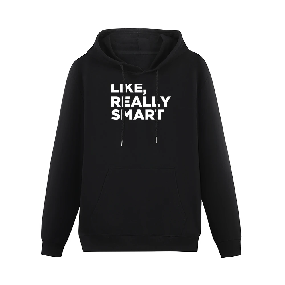 Like Really Smart Funny Donald Trump President Quote White Text T Shir Men Hoodie With Pocket