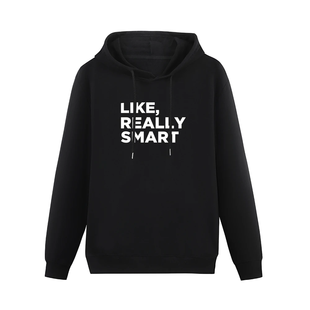 Like Really Smart Funny Donald Trump President Quote White Text T Shir Men Hoodie Without Pocket