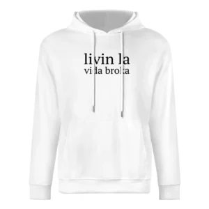 Livin La Vida Broka Funny Ricky Martin Song Grpahic Joke Tee Shirt European Size Men Hoodie