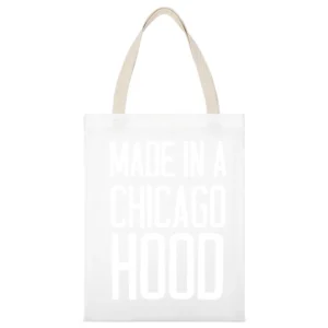 Made In A Chicago Hood Cool Urban Graphic City White Canvas Tote Shopping Bag