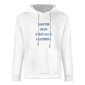 Make The Leafs Great Again #Matthews Tshirt (all colors and styles ava European Size Men Hoodie