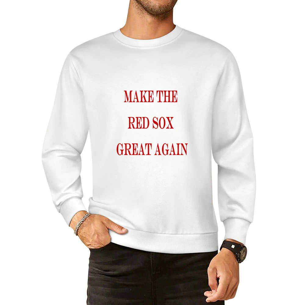 Make the Red Sox Great Again Tshirt (all colors and styles available) European Size Pullover Sweater