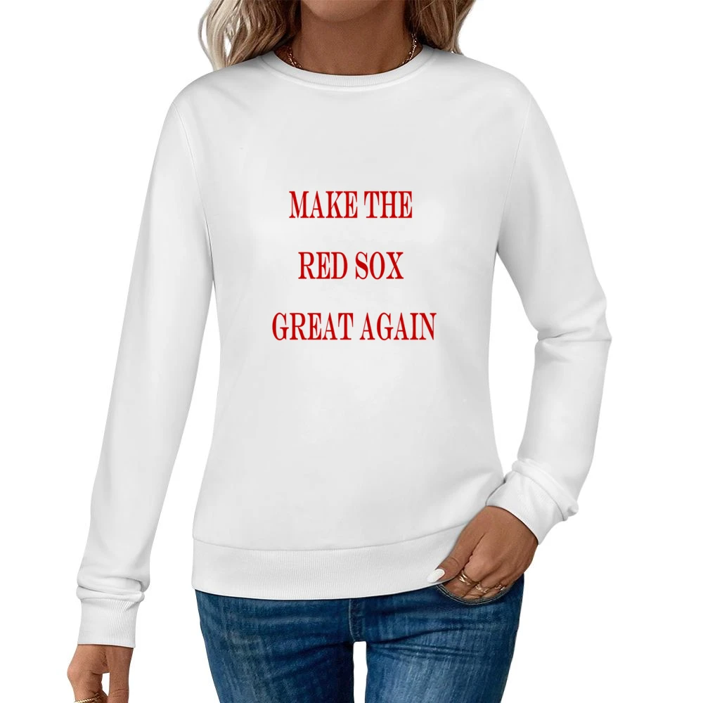 Make the Red Sox Great Again Tshirt (all colors and styles available) Women Pullover Sweatshirt