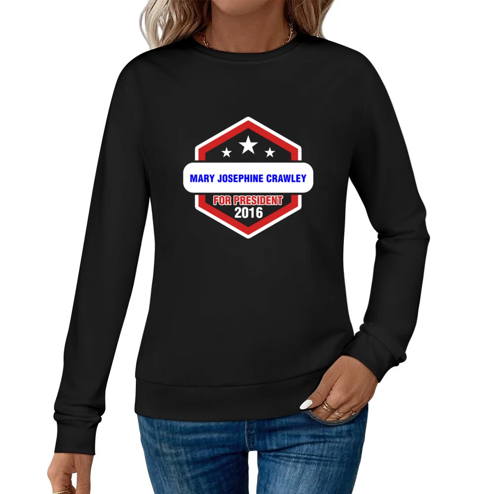 Mary Josephine Crawley For President 2016 Downton Abbey TV Show T Shir Women Pullover Sweatshirt