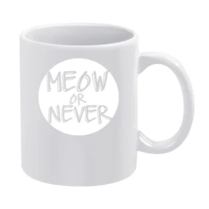 Meow Now Or Never Funny Popular Graphic White Mug