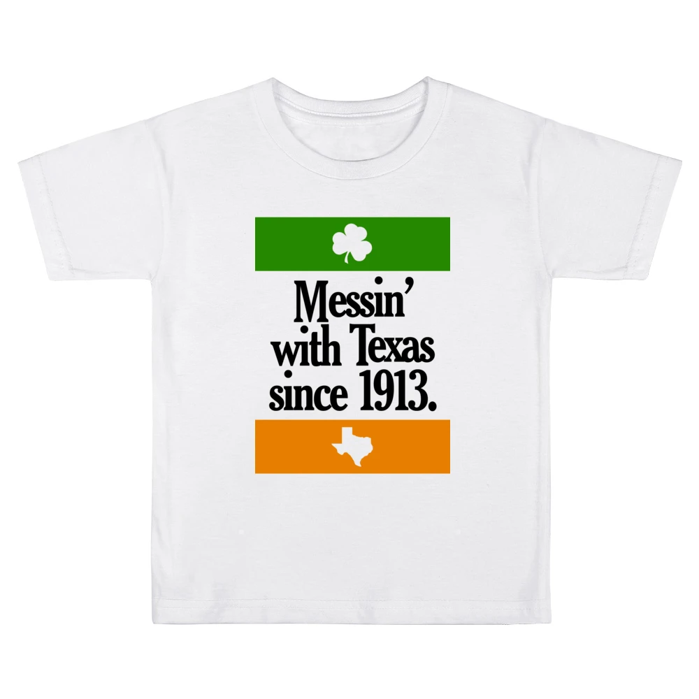 Messing With Texas Since 1913 Fun Irish Football Texas Graphic Tailgat Kids Boys Girls T-Shirt