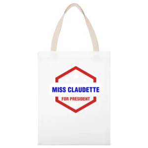 Miss Claudette For President 2016 Orange is the New Black TV Show T Sh White Canvas Tote Shopping Bag