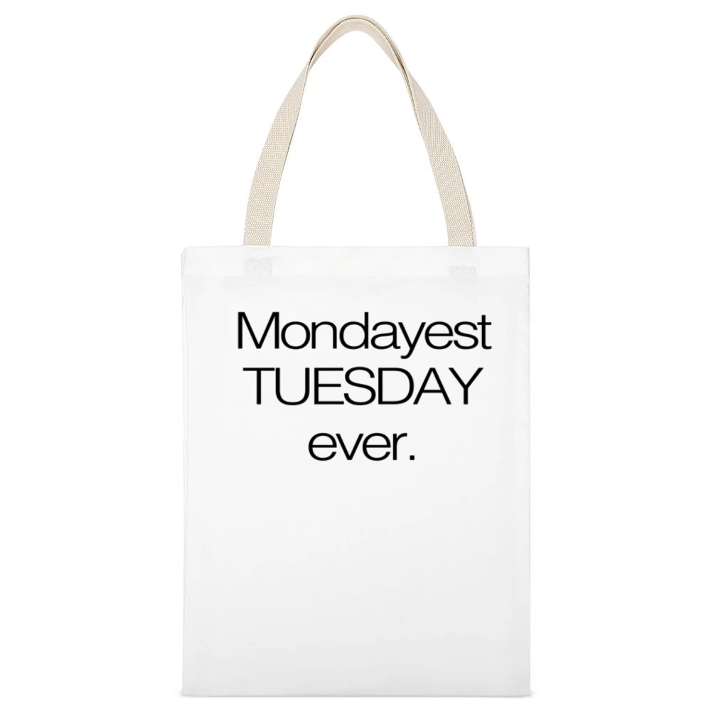Mondayest Tuesday Ever Funny Monday Sucks Work Week Graphic White Canvas Tote Shopping Bag