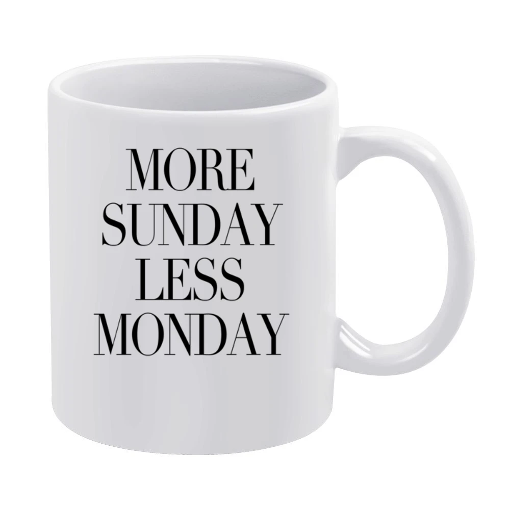 More Sunday Less Monday Funny Weekend Graphic Tee Shirt White Mug