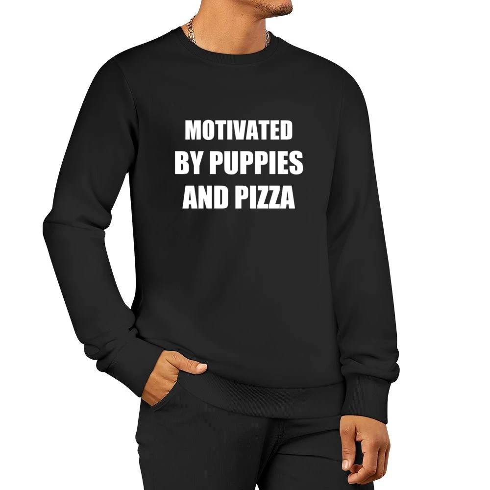 Motivated By Puppies And Pizza Funny Graphic Popular Men Pullover Sweatshirt