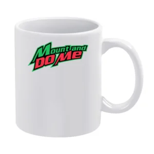 Mount And Dew Me Funny White Mug