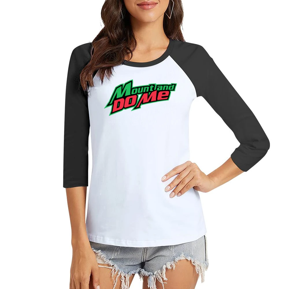 Mount And Dew Me Funny Women Ladies 3-4 Sleeve T-Shirt