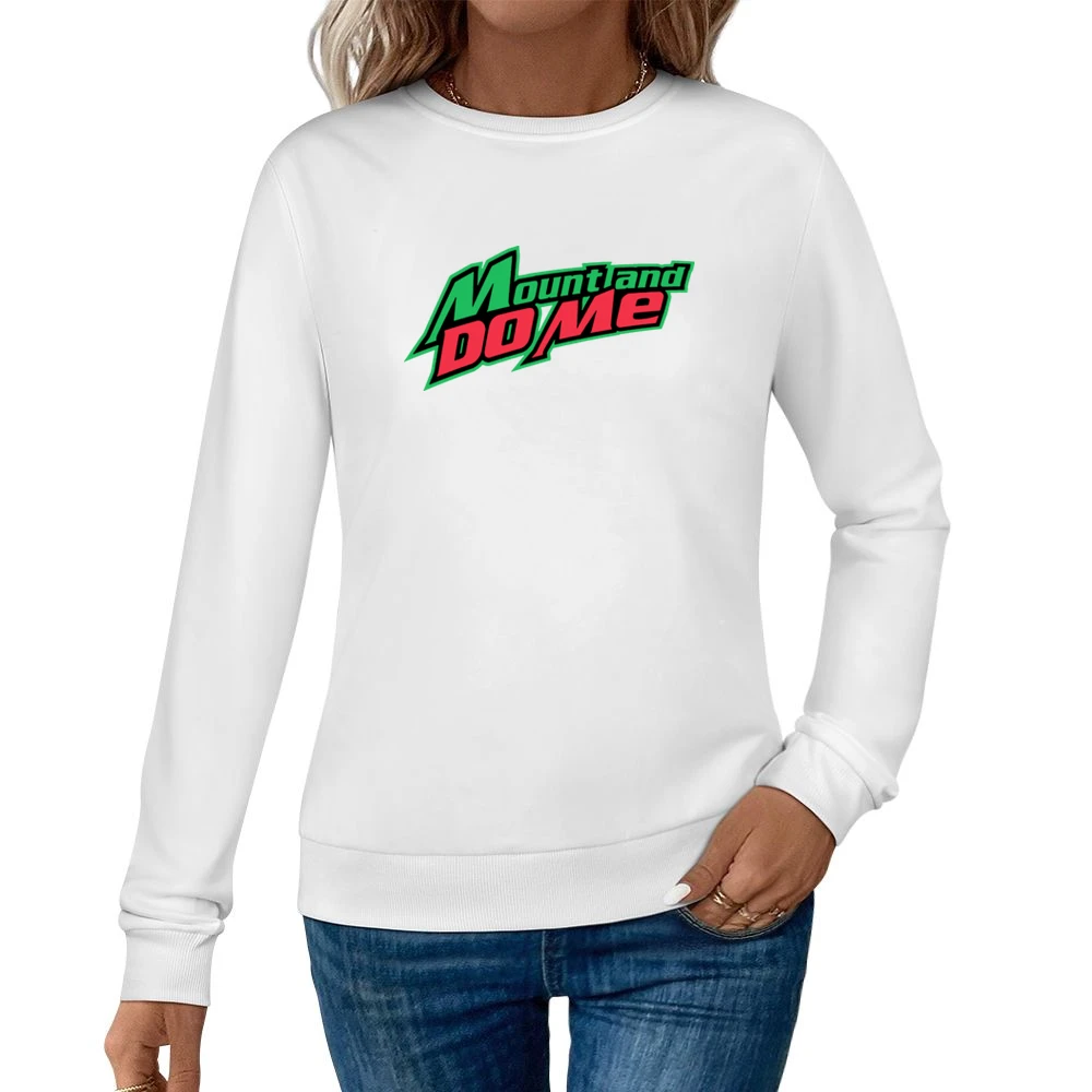 Mount And Dew Me Funny Women Pullover Sweatshirt